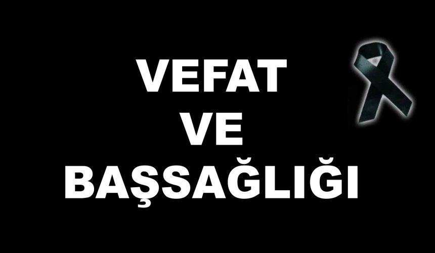 BİSAB Denetim  Kurulu Üyemiz  Mehmet GÜL'ün babası vefat etmiştir.