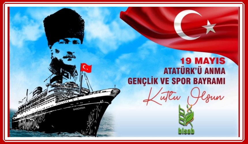 19 Mayıs Atatürk'ü Anma Gençlik ve Spor Bayramımız kutlu olsun.