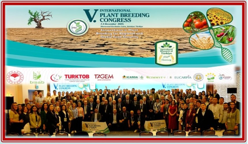 V. ULUSLARARASI BİTKİ ISLAHI KONGRESİ Gerçekleştirildi.
