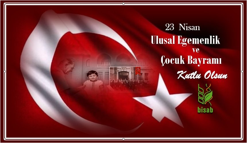 23 Nisan Ulusal Egemenlik ve Çocuk Bayramı Kutlu Olsun