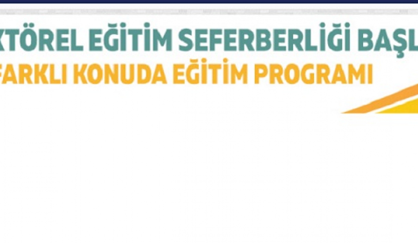 SEKTÖREL EĞİTİM SEFERBERLİĞİ BAŞLADI Türkiye Tohumcular Birliği (TÜRKTOB) 10 farklı konuda eğitim programı düzenliyor.