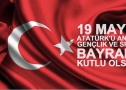 19 Mayıs Atatürk'ü Anma Gençlik ve Spor Bayramımız kutlu olsun.