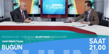 BİSAB Başkan Yard. Selami YAZAR "Tarım Orman Tohum" programında